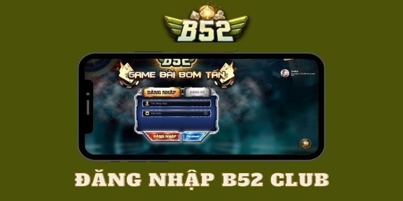 Chuẩn bị trước khi Đăng nhập B52